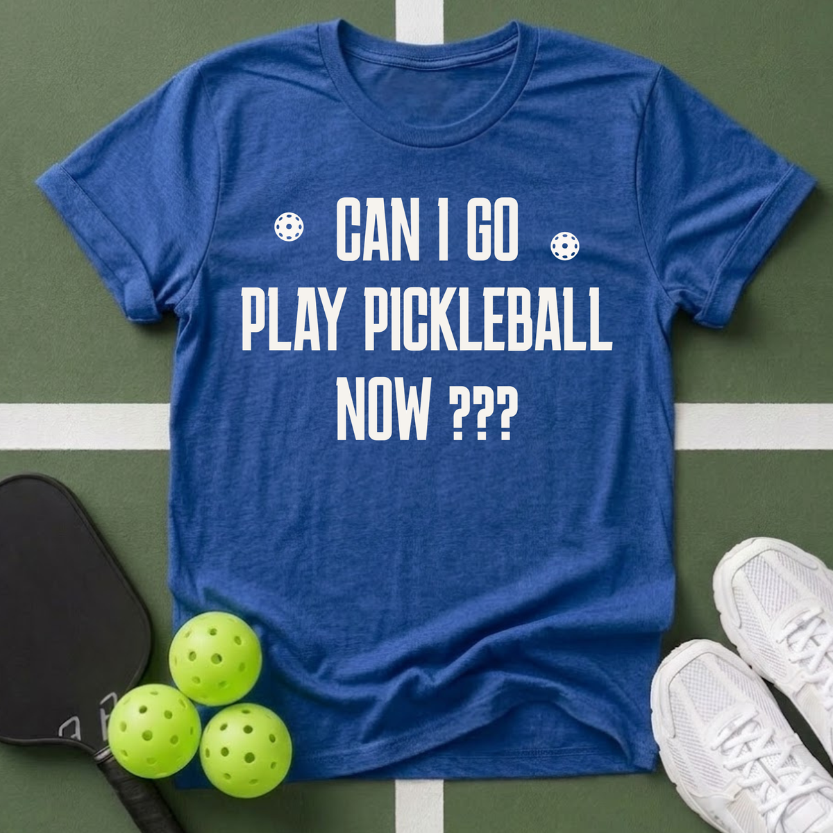 Can I Go Play Pickleball Now? T-Shirt