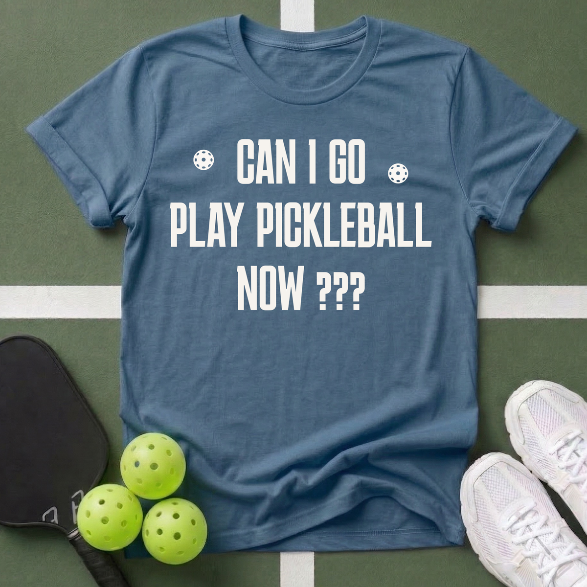 Can I Go Play Pickleball Now? T-Shirt