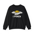 Crewneck Sweatshirt I Poach